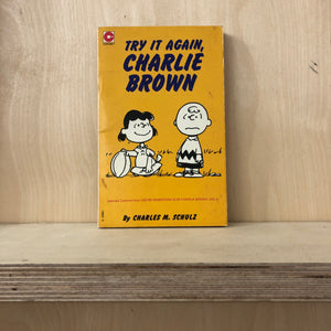 Peanuts “Try it again Charlie Brown”