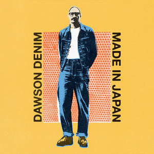 Dawson Denim - Made in Japan for Retailers.