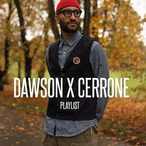 Dawson x Cerrone Playlist