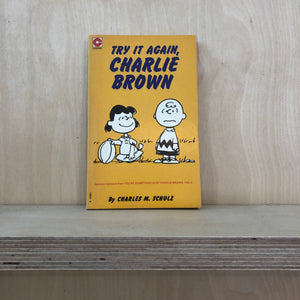 Peanuts “Try it again Charlie Brown”
